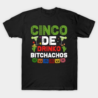 Cinco De DrinkoB itchachos T-Shirt